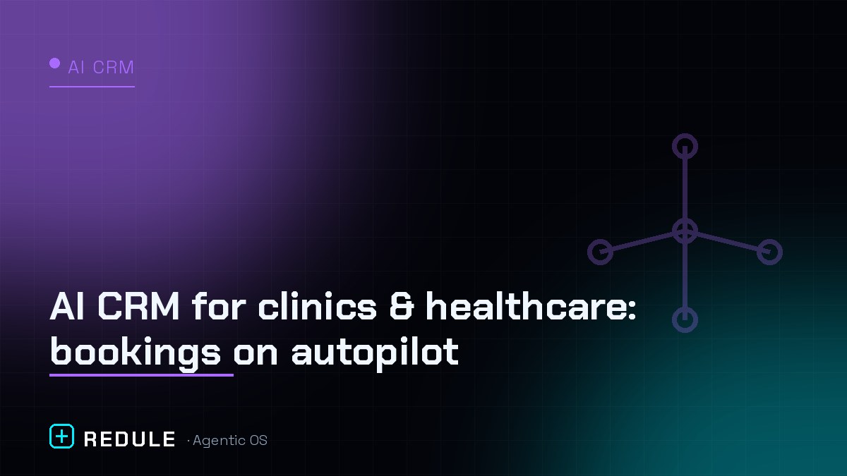 AI CRM for clinics & healthcare: bookings on autopilot