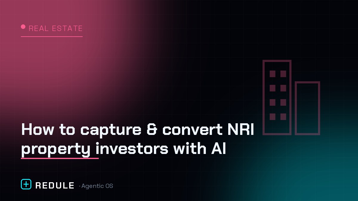 How to capture & convert NRI property investors with AI